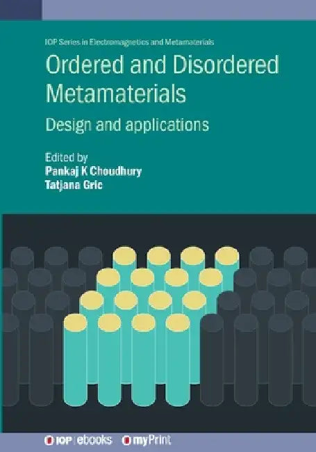 Ordered and Disordered Metamaterials: Design and applications by Pankaj Kumar Choudhury