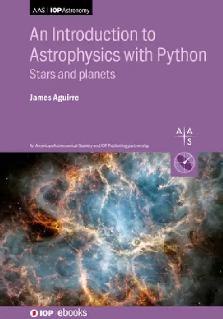 An Introduction to Astrophysics with Python: Stars and planets by James Aguirre