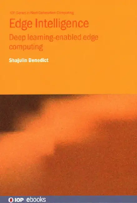 Edge Intelligence: Deep Learning-Enabled Edge Computing by Shajulin Benedict