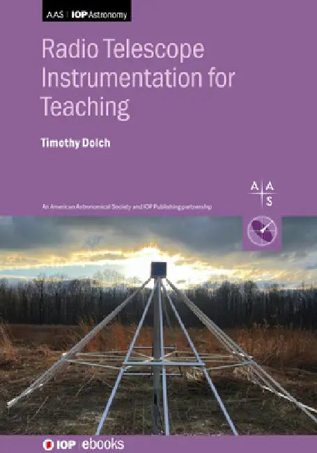 Radio Telescope Instrumentation for Teaching by Timothy Dolch