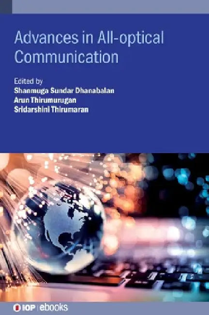Advances in All-Optical Communication by Shanmuga Sundar Dhanabalan