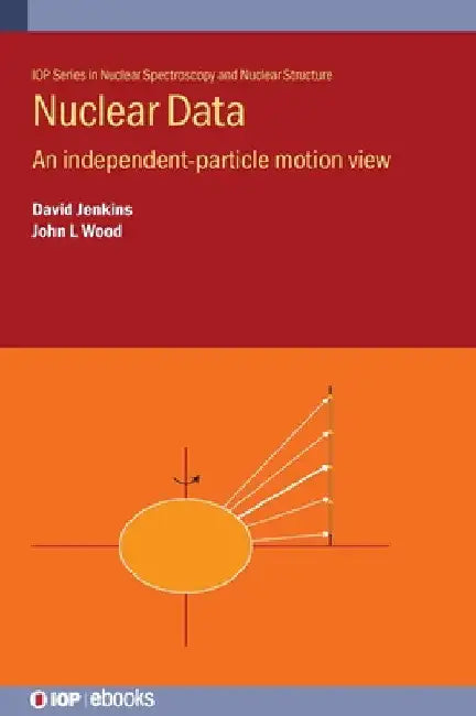 Nuclear Data: An Independent-Particle Motion View by David Jenkins