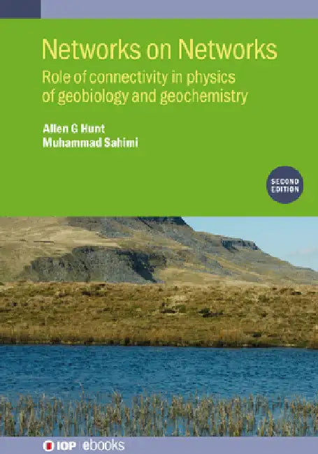 Networks on Networks (Second Edition): Role of connectivity in physics of geobiology and geochemistry by Allen G. Hunt