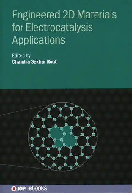 Engineered 2D Materials for Electrocatalysis Applications by Chandra Sekhar Rout