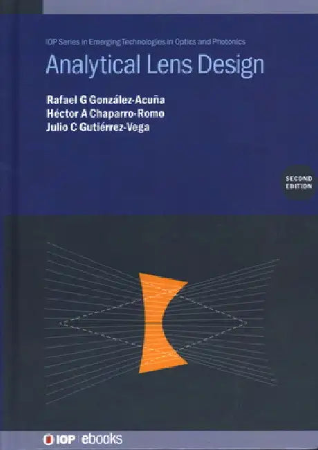 Analytical Lens Design by Rafael G. Gonzalez-Acuna