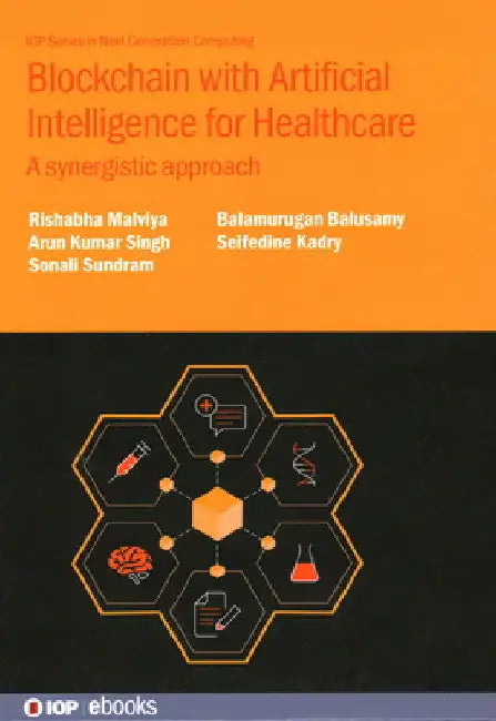 Blockchain with Artificial Intelligence for Healthcare: A Synergistic Approach by Rishabha Malviya