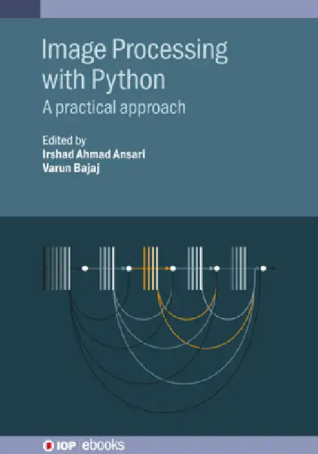 Image Processing with Python: A practical approach by Irshad Ahmad Ansari, Varun Bajaj