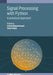 Signal Processing with Python: A practical approach by Irshad Ahmad Ansari, Varun Bajaj