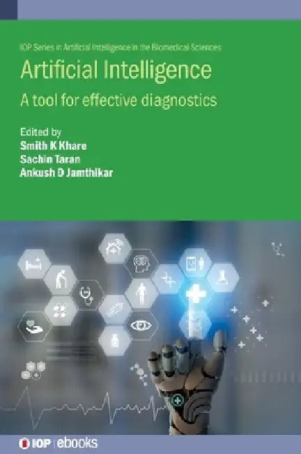 Artificial Intelligence: A Tool for Effective Diagnostics by Smith K. Khare