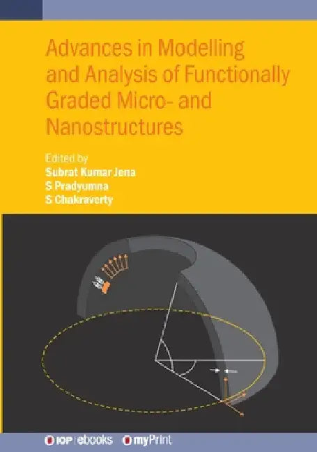 Advances in Modelling and Analysis of Functionally Graded Micro- and Nanostructures by Subrat Kumar Jena