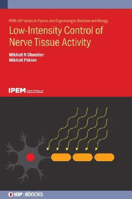 Low-Intensity Control of Nerve Tissue Activity by Mikhail N. Shneider
