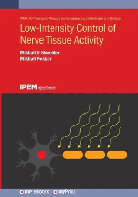 Low-Intensity Control of Nerve Tissue Activity by Mikhail N. Shneider