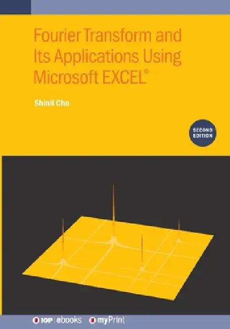 Fourier Transform And Its Applications Using Microsoft Excelr Second Edition