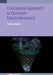 Conceptual Approach to Quantum Electrodynamics and Applications: A student guide by Samina Masood