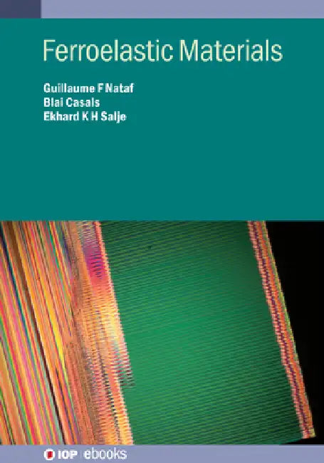 Ferroelastic Materials by Guillaume F. Nataf, Ekhard K. H. Salje, Blai Casals
