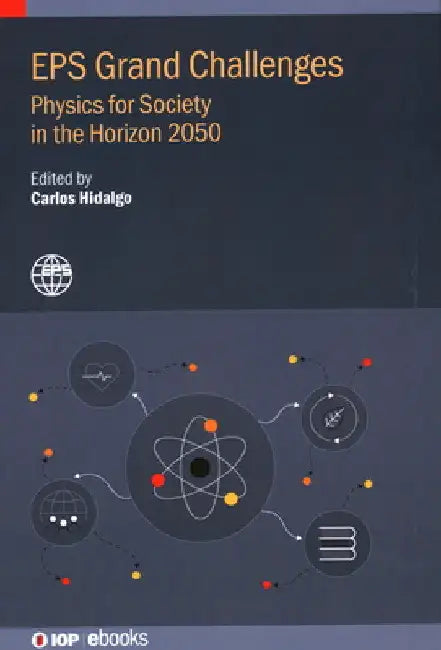 EPS Grand Challenges: Physics for Society in the Horizon 2050 by Carlos Hidalgo