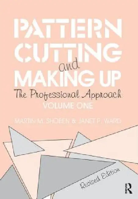 Pattern Cutting and Making Up: The Professional Approach by Janet Ward