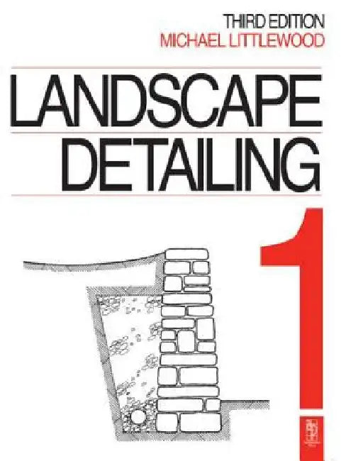 Landscape Detailing Volume 1 by Michael Littlewood