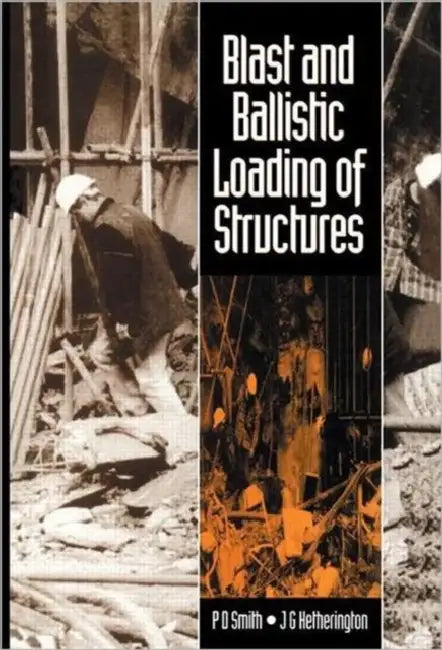 Blast and Ballistic Loading of Structures by John Hetherington