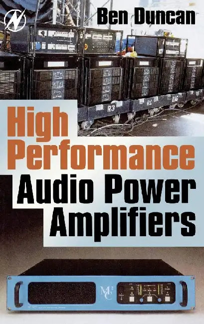 High Performance Audio Power Amplifiers by Duncan, Ben