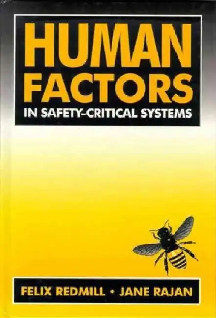 Human Factors in Safety-Critical Systems by Felix Redmill