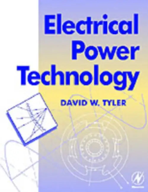 Electrical Power Technology by D Tyler