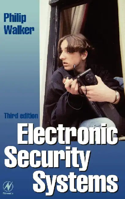 Electronic Security Systems: Reducing False Alarms by Walker, Philip