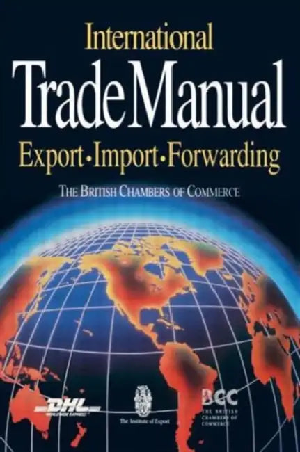 International Trade Manual by British Chambers Of Commerce
