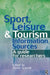 Sport, Leisure and Tourism Information Sources by Martin Scarrott