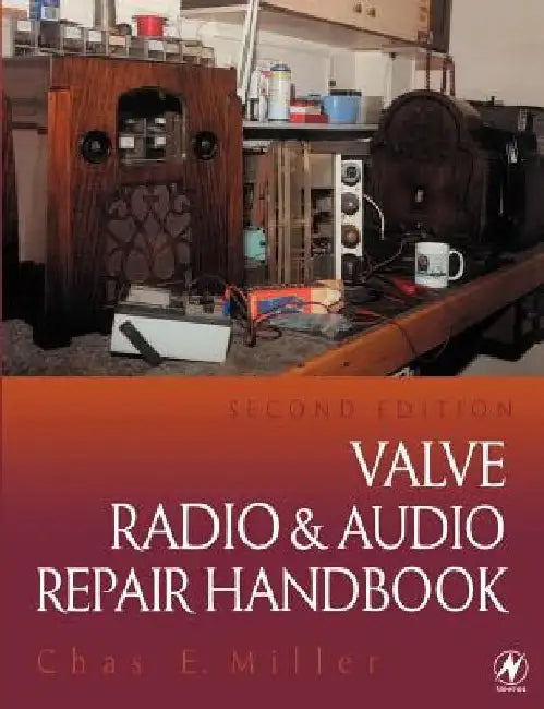 Valve Radio and Audio Repair Handbook by Chas Miller
