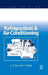 Refrigeration and Air Conditioning by Trott, A. R.