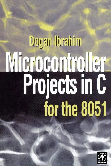 Microcontroller Projects in C for the 8051 by Ibrahim, Dogan