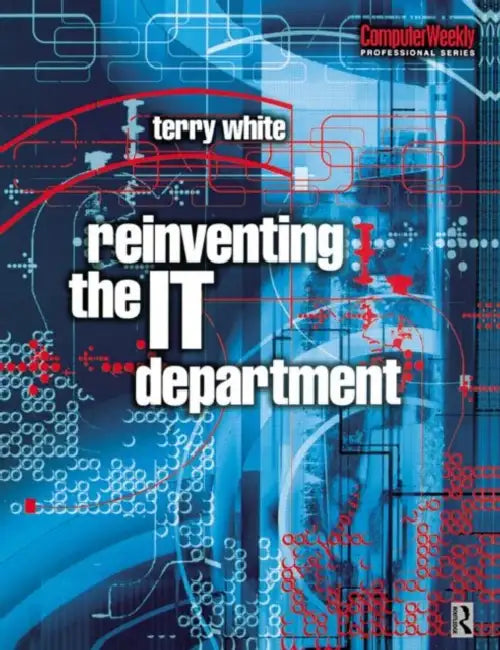 Reinventing the IT Department by Terry White