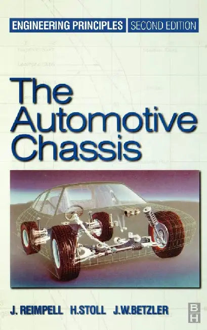 The Automotive Chassis: Engineering Principles by Reimpell, Jornsen