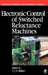 Electronic Control of Switched Reluctance Machines by Miller