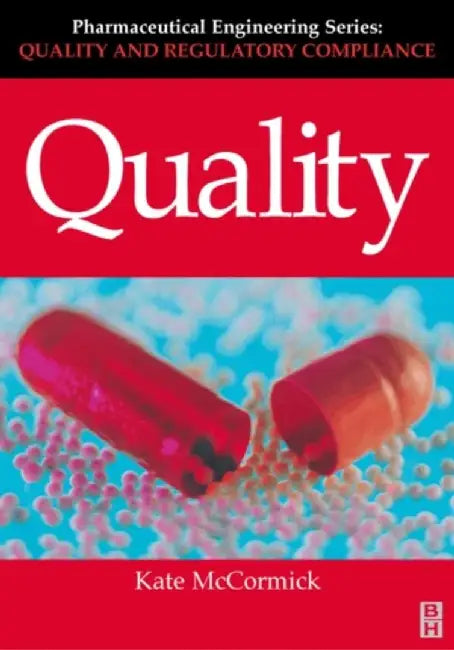 Quality (Pharmaceutical Engineering Series) by Kate McCormick