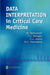 Data Interpretation in Critical Care Medicine by Bala Venkatesh