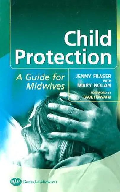 Child Protection: Guide for Midwives by Jenny Fraser