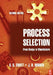 Process Selection: From Design to Manufacture by Swift, K. G.