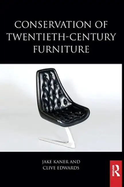 Conservation of Twentieth-Century Furniture by Jake Kaner