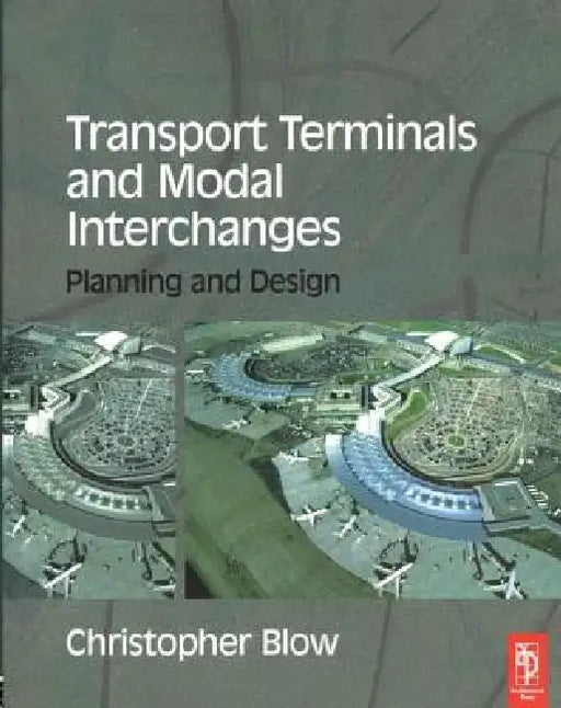 Transport Terminals And Modal Interchanges by Christopher Blow