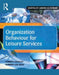 Organization Behaviour for Leisure Services by Darren Lee-Ross