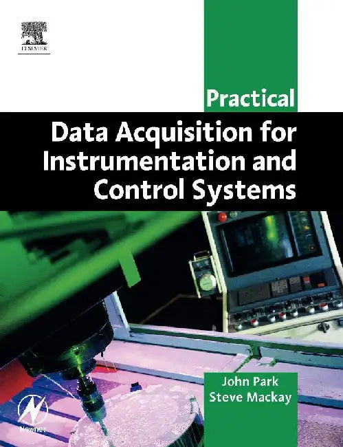 Practical Data Acquisition for Instrumentation and Control Systems by Park, John