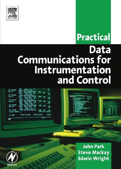 Practical Data Communications for Instrumentation and Control by Steve MacKay