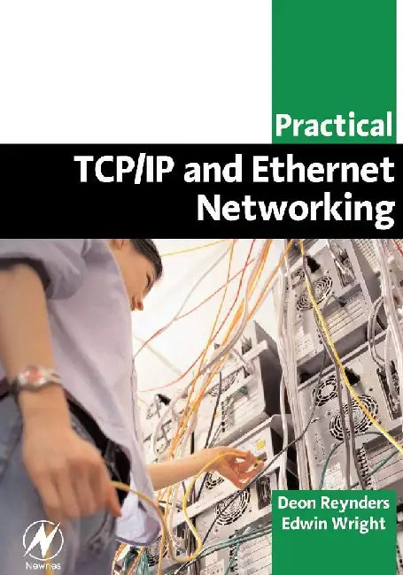 Practical TCP/IP and Ethernet Networking for Industry by Reynders, Deon