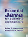 Essential Java For Scientists And Engineers by Brian D. Hahn, Katherine Malan