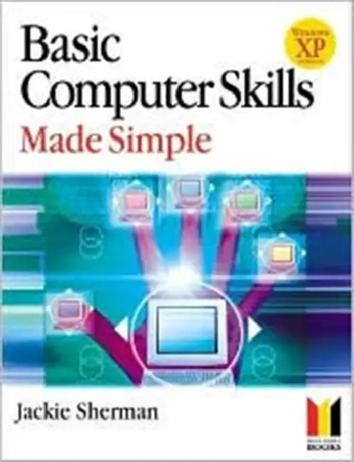 Basic Computer Skills Made Simple XP Version by Jackie Sherman