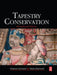 Tapestry Conservation: Principles and Practice by Frances Lennard
