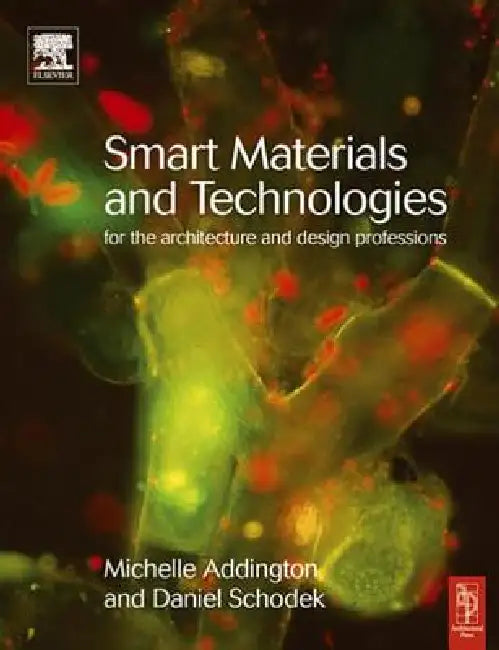 Smart Materials and Technologies in Architecture by Michelle Addington