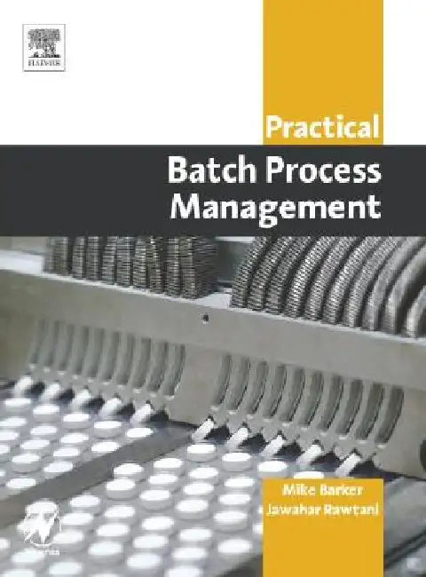 Practical Batch Process Management by Mike Barker
